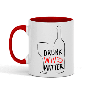 drunk wives matter mug
