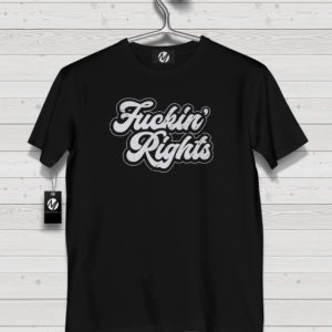 Fuckin' Rights!